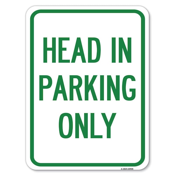 Signmission Head in Parking Only Heavy-Gauge Aluminum Rust Proof Parking Sign, 18" x 24", A-1824-23908 A-1824-23908 - main